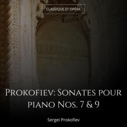 Prokofiev: Sonates pour piano Nos. 7 & 9