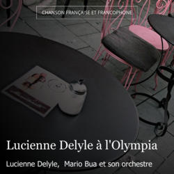 Lucienne Delyle à l'Olympia