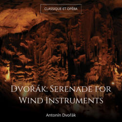 Dvořák: Serenade for Wind Instruments