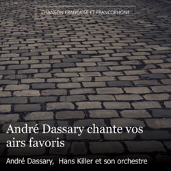 André Dassary chante vos airs favoris