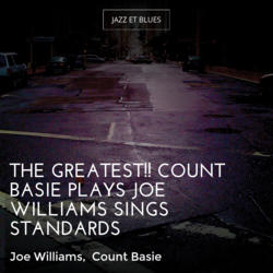 The Greatest!! Count Basie Plays Joe Williams Sings Standards