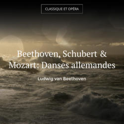 Beethoven, Schubert & Mozart: Danses allemandes