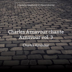 Charles Aznavour chante Aznavour vol. 3