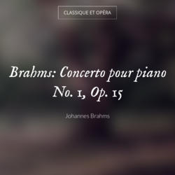 Brahms: Concerto pour piano No. 1, Op. 15