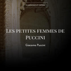Les petites femmes de Puccini