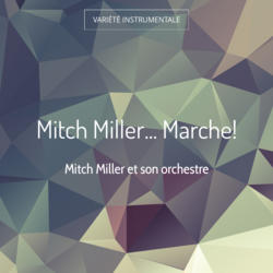 Mitch Miller... Marche!