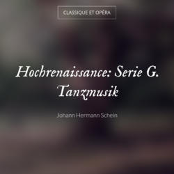 Hochrenaissance: Serie G. Tanzmusik