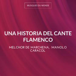 Una Historia del Cante Flamenco