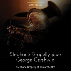 Stéphane Grapelly joue George Gershwin