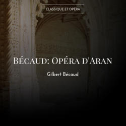 Bécaud: Opéra d'Aran