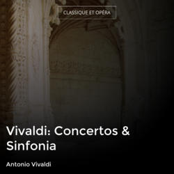 Vivaldi: Concertos & Sinfonia