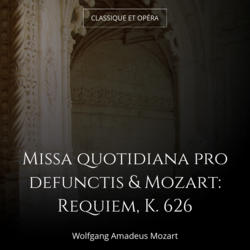 Missa quotidiana pro defunctis & Mozart: Requiem, K. 626