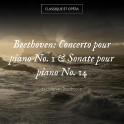 Beethoven: Concerto pour piano No. 1 & Sonate pour piano No. 14