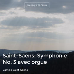 Saint-Saëns: Symphonie No. 3 avec orgue