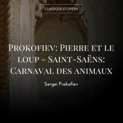 Prokofiev: Pierre et le loup - Saint-Saëns: Carnaval des animaux