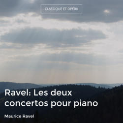 Ravel: Les deux concertos pour piano