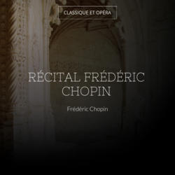 Récital Frédéric Chopin