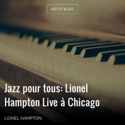 Jazz pour tous: Lionel Hampton Live à Chicago