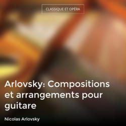 Arlovsky: Compositions et arrangements pour guitare