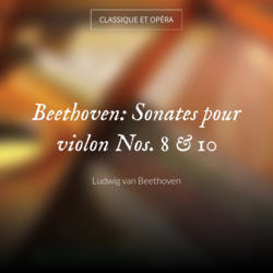 Beethoven: Sonates pour violon Nos. 8 & 10