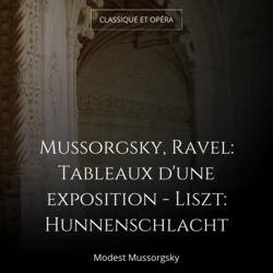 Mussorgsky, Ravel: Tableaux d'une exposition - Liszt: Hunnenschlacht