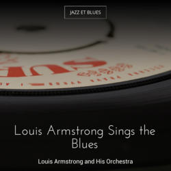 Louis Armstrong Sings the Blues