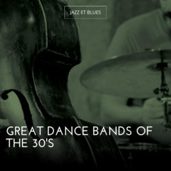 Great Dance Bands of the 30's
