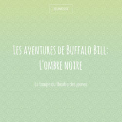 Les aventures de Buffalo Bill: L'ombre noire