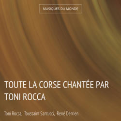 Toute la Corse chantée par Toni Rocca