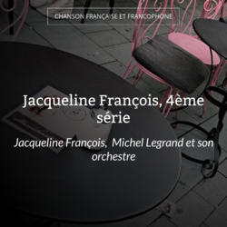 Jacqueline François, 4ème série