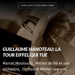 Guillaume Hanoteau: La Tour Eiffel qui tue