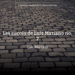 Les succès de Luis Mariano no. 7
