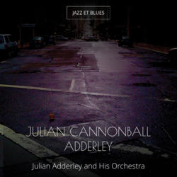 Julian Cannonball Adderley
