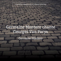 Germaine Montero chante Georges Van Parys