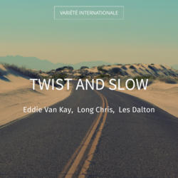 Twist and Slow