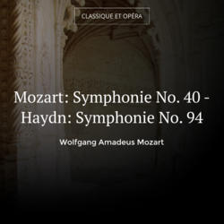 Mozart: Symphonie No. 40 - Haydn: Symphonie No. 94
