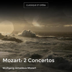 Mozart: 2 Concertos