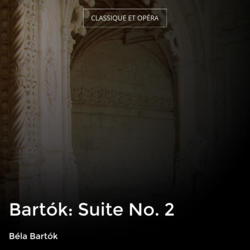 Bartók: Suite No. 2