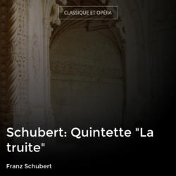 Schubert: Quintette "La truite"