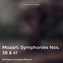Mozart: Symphonies Nos. 38 & 41