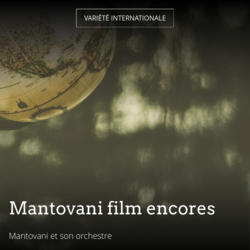 Mantovani film encores
