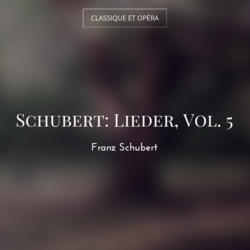 Schubert: Lieder, Vol. 5