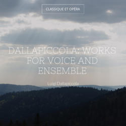 Dallapiccola: Works for Voice and Ensemble