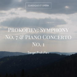 Prokofiev: Symphony No. 7 & Piano Concerto No. 1