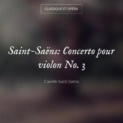 Saint-Saëns: Concerto pour violon No. 3