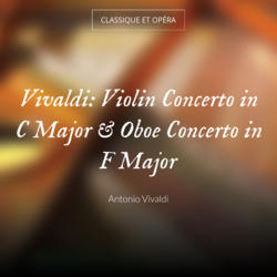 Vivaldi: Violin Concerto in C Major & Oboe Concerto in F Major