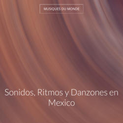 Sonidos, Ritmos y Danzones en Mexico