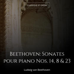 Beethoven: Sonates pour piano Nos. 14, 8 & 23