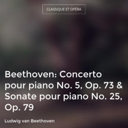 Beethoven: Concerto pour piano No. 5, Op. 73 & Sonate pour piano No. 25, Op. 79