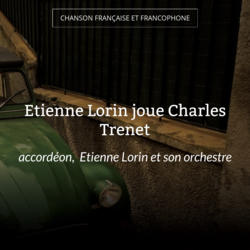 Etienne Lorin joue Charles Trenet